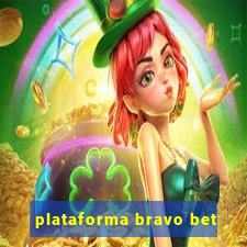 plataforma bravo bet